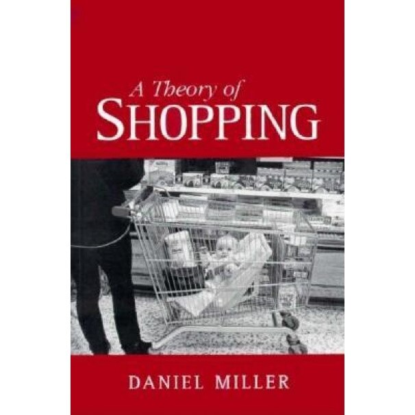 A Theory of Shopping, Daniel Miller (Author)