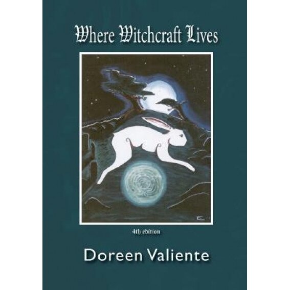 Where Witchcraft Lives, Doreen Valiente (Author)