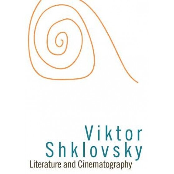 Literature and Cinematography, Viktor Borisovich Shklovskii (Author)