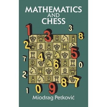 Mathematics and Chess, Miodrag Petkovic (Author) Mathematics and Chess, Miodrag Petkovic (Author)