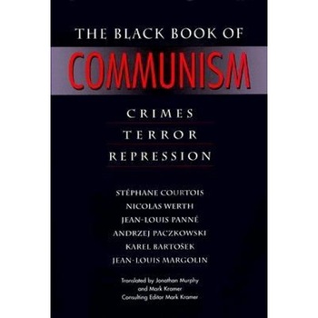 The Black Book of Communism: Crimes, Terror, Repression, Andrzej Paczkowski, Karel Bartosek, Stephane Courtois The Black Book of Communism: Crimes, Terror, Repression, Andrzej Paczkowski, Karel Bartosek, Stephane Courtois