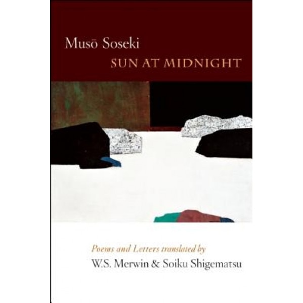 Sun at Midnight: Poems and Letters, Muso Soseki (Author)