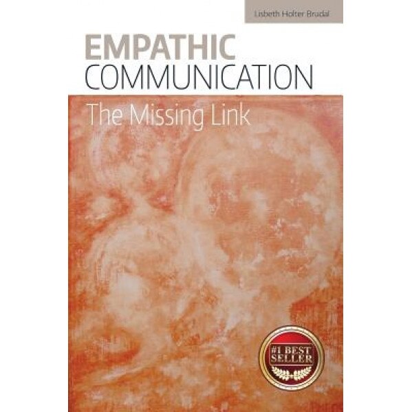 Empathic Communication: The Missing Link, Lisbeth Holter Brudal (Author)