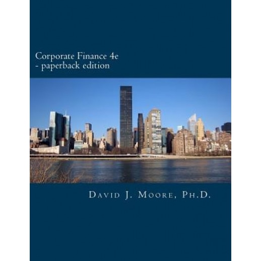 Corporate Finance 4e.a, David J. Moore Ph. D. (Author)