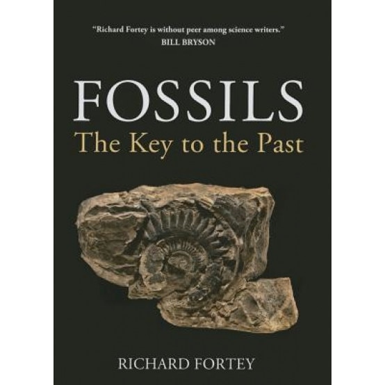 Fossils: The Key to the Past, Richard Fortey (Author)
