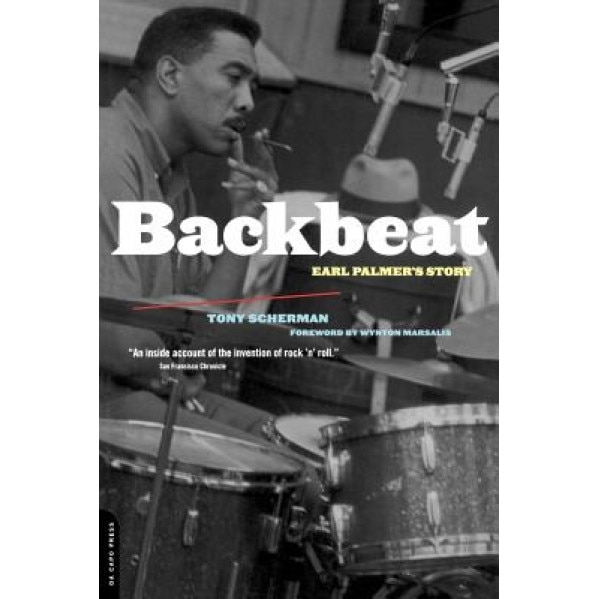 Backbeat: Earl Palmer's Story, Tony Scherman