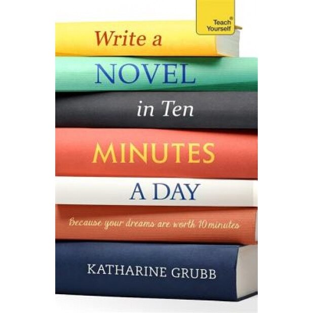 Write a Novel in 10 Minutes a Day, Katharine Grubb (Author)