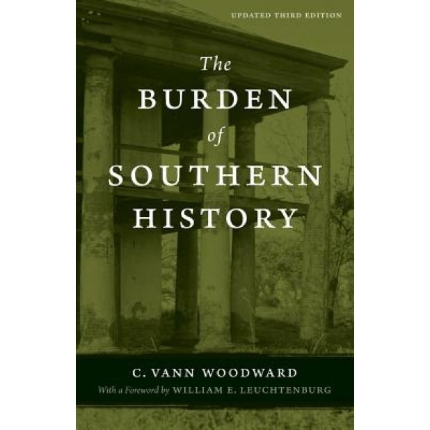 The Burden of Southern History, C. Vann Woodward (Author)