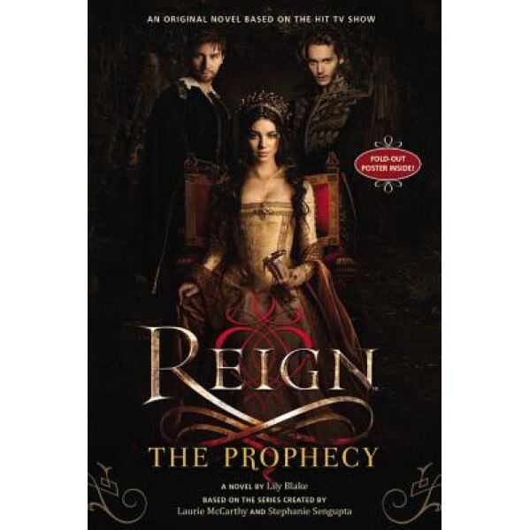 Reign: The Prophecy [With Poster], Lily Blake (Author)