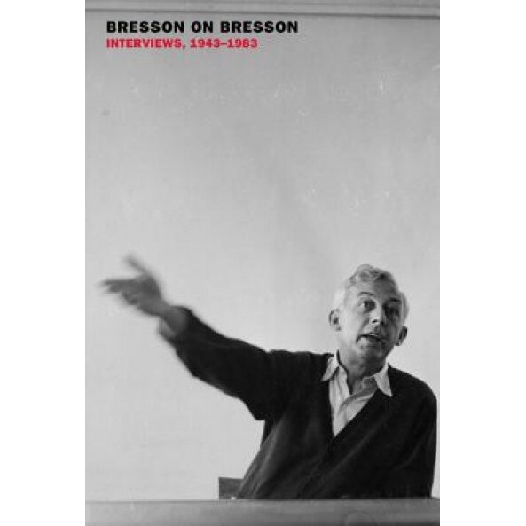 Bresson on Bresson: Interviews, 1943-1983, Robert Bresson (Author)