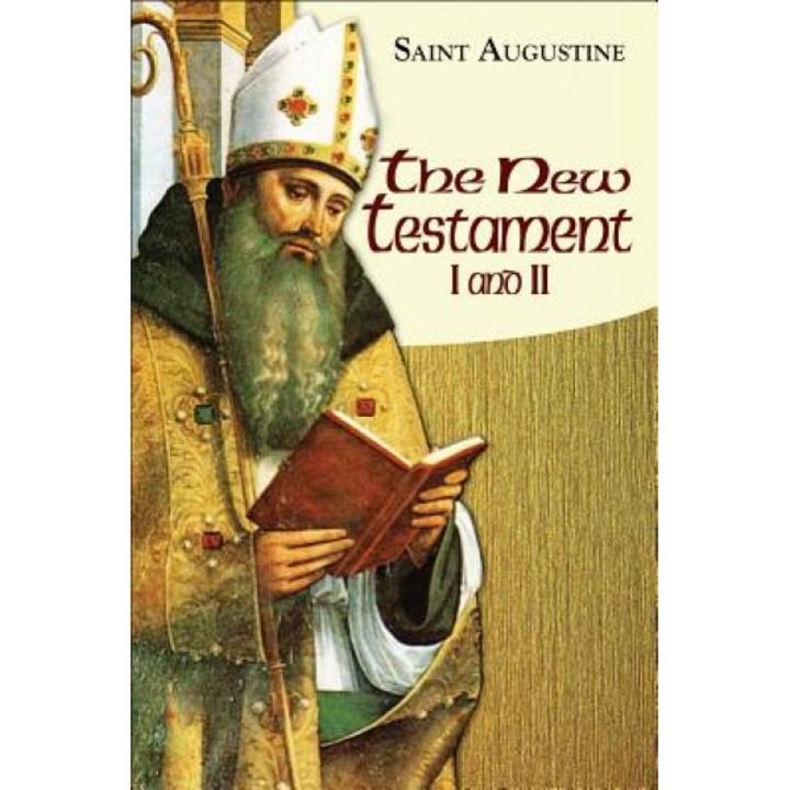 New Testament I and II: The Sermon on the Mount, Agreement Among the Evangelists, Questions on the Gospels, and Seventeen Questions on Matthew, Saint Augustine (Author)