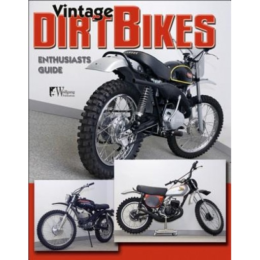 Vintage Dirt Bikes: Enthusiasts Guide, Timothy Remus (Author)
