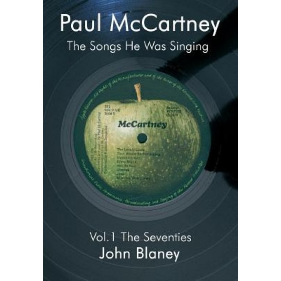 Paul McCartney: The Songs He Was Singing Vol. 1, John Blaney (Author)