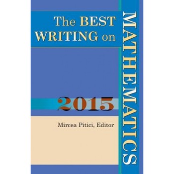 The Best Writing on Mathematics, Mircea Pitici (Editor) The Best Writing on Mathematics, Mircea Pitici (Editor)