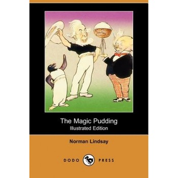The Magic Pudding (Illustrated Edition) (Dodo Press), Norman Lindsay (Author) The Magic Pudding (Illustrated Edition) (Dodo Press), Norman Lindsay (Author)