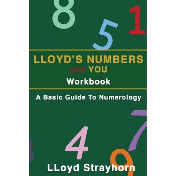 Lloyds Numbers and You Workbook: A Basic Guide to Numerology - Lloyd Strayhorn (Author)