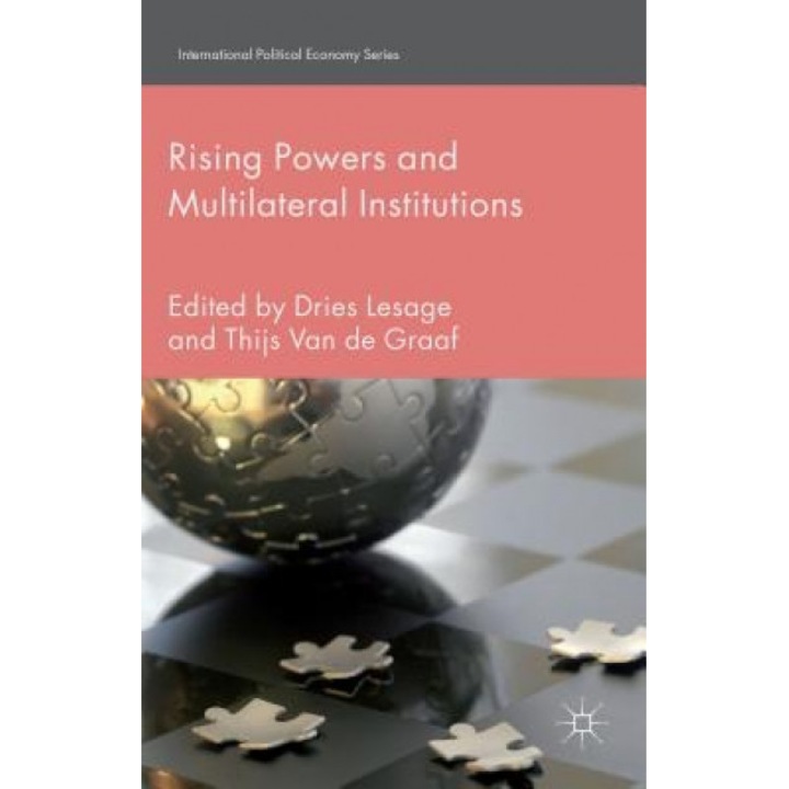 Rising Powers and Multilateral Institutions, Dries Lesage (Editor)