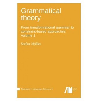 Grammatical Theory Vol. 1, Stefan Mueller (Author) Grammatical Theory Vol. 1, Stefan Mueller (Author)