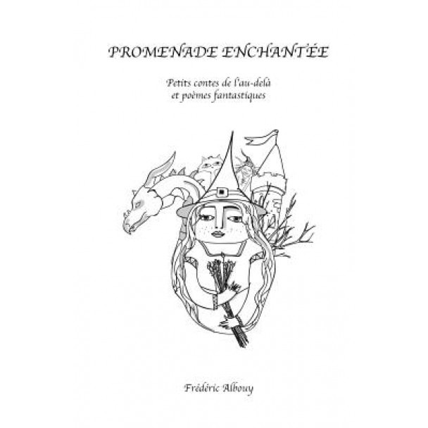 Promenade Enchantee: Petits Contes de L'Au-Dela Et Poemes Fantastiques, Frederic Albouy (Author)