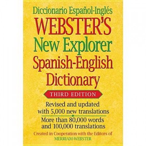 Webster's New Explorer Spanish-English Dictionary, Third Edition, Inc. Merriam-Webster (Author)