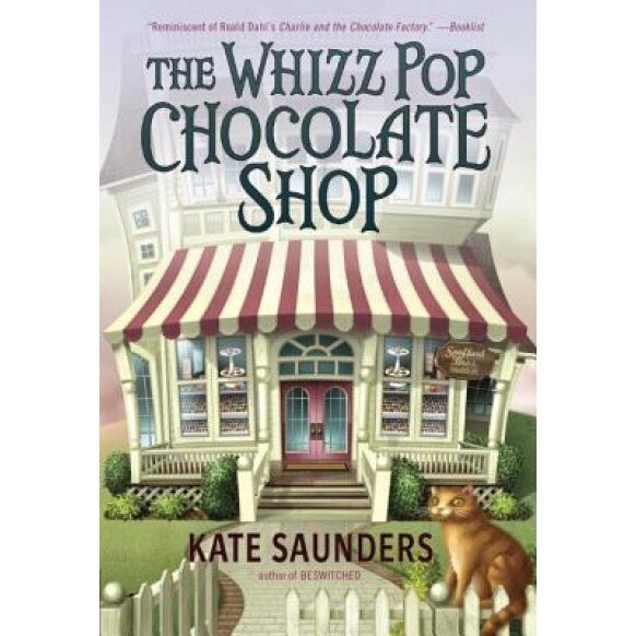 The Whizz Pop Chocolate Shop, Kate Saunders (Author)