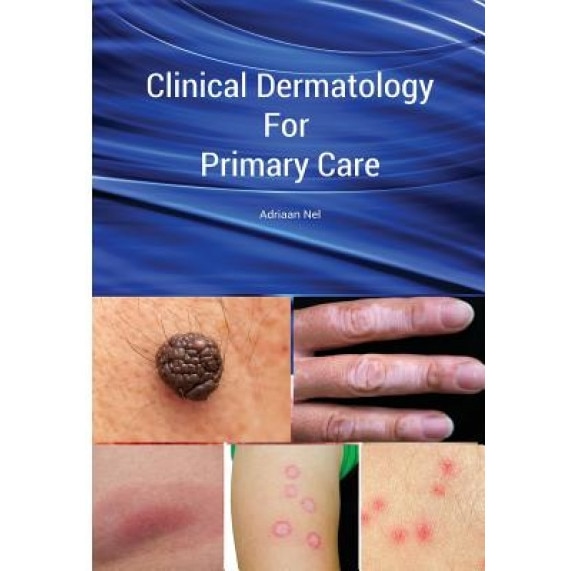 Clinical Dermatology for Primary Care, Adriaan Nel (Author)