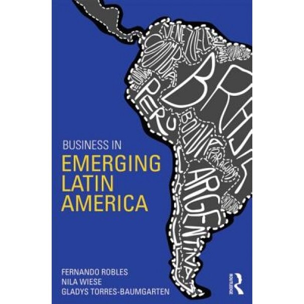 Business in Emerging Latin America - Fernando Robles (Author)
