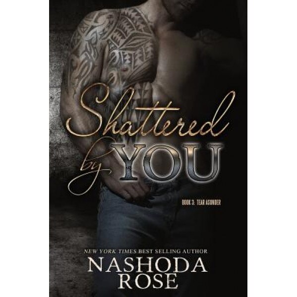 Shattered by You, Nashoda Rose (Author)