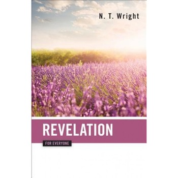 Revelation for Everyone, N. T. Wright (Author) Revelation for Everyone, N. T. Wright (Author)