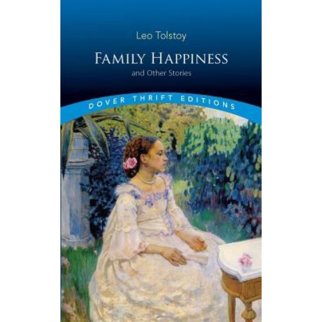 Family Happiness and Other Stories, Leo Nikolayevich Tolstoy