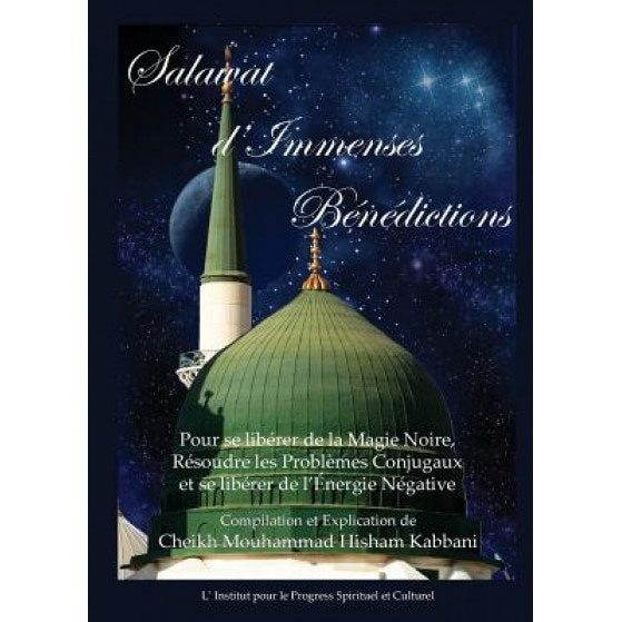 Salawat D'Immenses Benedictions, Shaykh Muhammad Hisham Kabbani (Author)