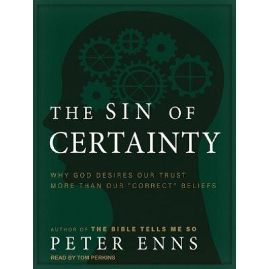 The Sin of Certainty: Why God Desires Our Trust More Than Our 