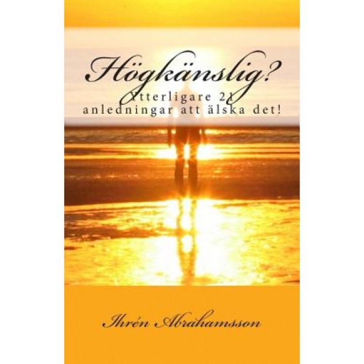 Hogkanslig?: Ytterligare 21 Anledningar Att Alska Det! - Ihren Abrahamsson (Author)