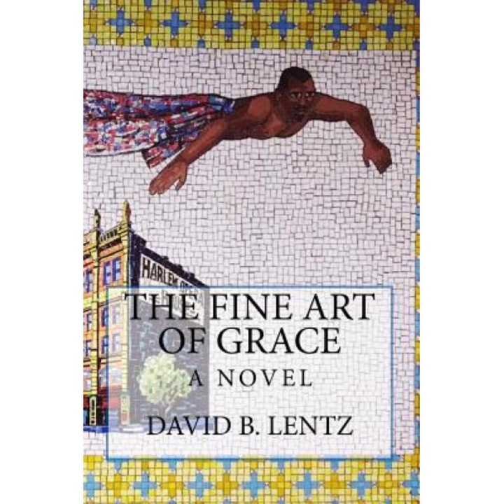 The Fine Art of Grace, David B. Lentz (Author)