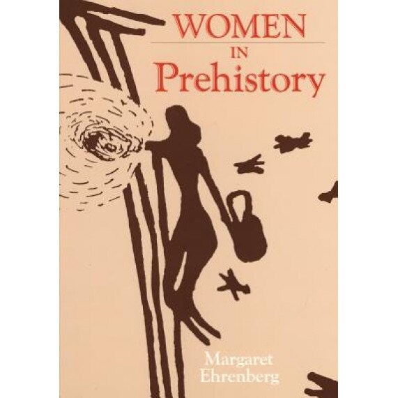Women in Prehistory, Margaret Ehrenberg (Author)