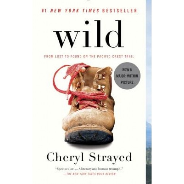 Wild: From Lost to Found on the Pacific Crest Trail, Cheryl Strayed (Author)