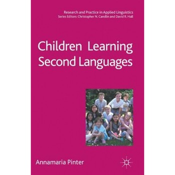 Children Learning Second Languages, Annamaria Pinter (Author) Children Learning Second Languages, Annamaria Pinter (Author)