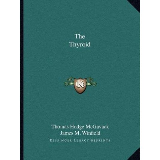 The Thyroid, Thomas Hodge McGavack (Author)