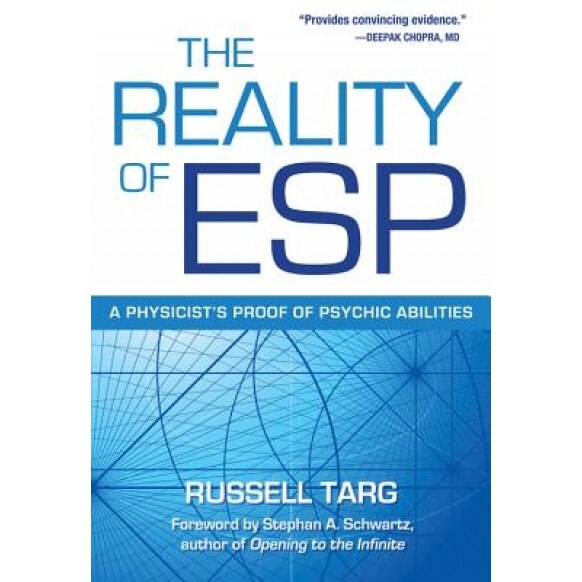 The Reality of ESP: A Physicist's Proof of Psychic Abilities - Russell Targ (Author)