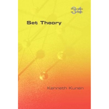 Set Theory, Kenneth Kunen (Author) Set Theory, Kenneth Kunen (Author)