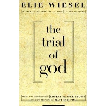 The Trial of God, Elie Wiesel The Trial of God, Elie Wiesel