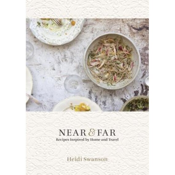 Near & Far: Recipes Inspired by Home and Travel, Heidi Swanson (Author)
