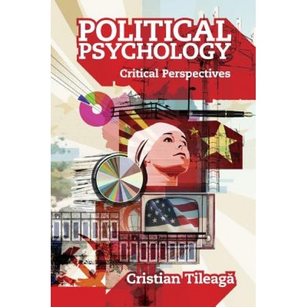Political Psychology: Critical Perspectives - Cristian Tileag (Author)