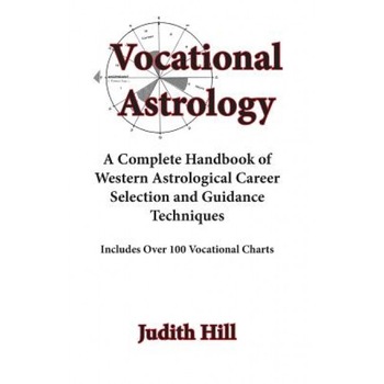 Vocational Astrology, Judith Hill (Author) Vocational Astrology, Judith Hill (Author)