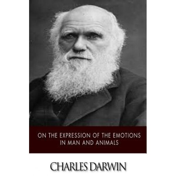 On the Expression of the Emotions in Man and Animals, Charles Darwin (Author)