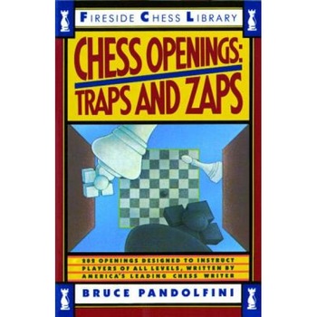 Chess Openings: Traps and Zaps, Bruce Pandolfini (Author) Chess Openings: Traps and Zaps, Bruce Pandolfini (Author)