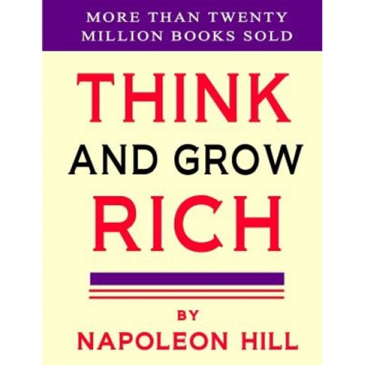 Think and Grow Rich, Napoleon Hill (Author)