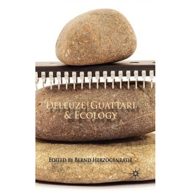 Deleuze/Guattari & Ecology, Bernd Herzogenrath (Editor)
