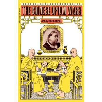 The Chinese Opium Wars, Jack Beeching The Chinese Opium Wars, Jack Beeching