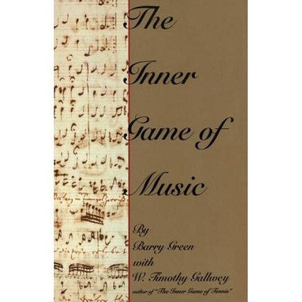 The Inner Game of Music, Barry Green